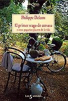 PRIMER TRAGO DE CERVEZA (LOS 5 SENTIDOS 28) | 9788483106006 | DELERM, PHILIPPE | Llibreria Aqualata | Comprar llibres en català i castellà online | Comprar llibres Igualada