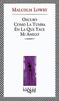 OSCURO COMO LA TUMBA EN LA QUE YACE MI AMIGO (FABULA 190) | 9788483108154 | LOWRY, MALCOM | Llibreria Aqualata | Comprar llibres en català i castellà online | Comprar llibres Igualada