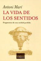 VIDA DE LOS SENTIDOS, LA (MARGINALES 242) | 9788483103616 | MARI, ANTONI | Llibreria Aqualata | Comprar llibres en català i castellà online | Comprar llibres Igualada