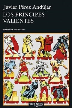 PRINCIPES VALIENTES (ANDANZAS 641) | 9788483830192 | PEREZ ANDUJAR, JAVIER | Llibreria Aqualata | Comprar llibres en català i castellà online | Comprar llibres Igualada