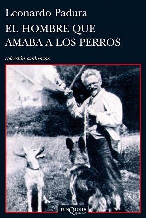 HOMBRE QUE AMABA LOS PERROS, EL (ANDANZAS 700) | 9788483831366 | PADURA, LEONARDO | Llibreria Aqualata | Comprar llibres en català i castellà online | Comprar llibres Igualada