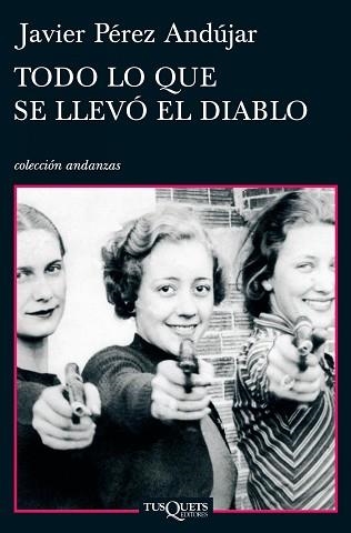 TODO LO QUE SE LLEVO EL DIABLO (ANDANZAS 735) | 9788483832738 | PEREZ ANDUJAR, JAVIER | Llibreria Aqualata | Comprar llibres en català i castellà online | Comprar llibres Igualada