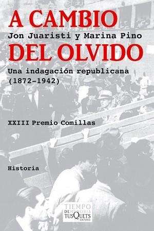 A CAMBIO DEL OLVIDO. UNA INDAGACION REPUBLICANA (1872-1942) | 9788483833131 | JUARISTI, JON / PINO, MARINA | Llibreria Aqualata | Comprar llibres en català i castellà online | Comprar llibres Igualada