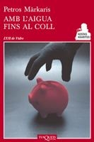 AMB L'AIGUA FINS AL COLL (ULL DE VIDRE 41) | 9788483833605 | MARKARIS, PETROS | Llibreria Aqualata | Comprar llibres en català i castellà online | Comprar llibres Igualada