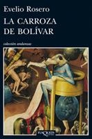 CARROZA DE BOLÍVAR, LA  | 9788483833568 | ROSERO, EVELIO | Llibreria Aqualata | Comprar llibres en català i castellà online | Comprar llibres Igualada