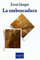 EMBOSCADURA, LA | 9788472238503 | JÜNGER, ERNST | Llibreria Aqualata | Comprar llibres en català i castellà online | Comprar llibres Igualada