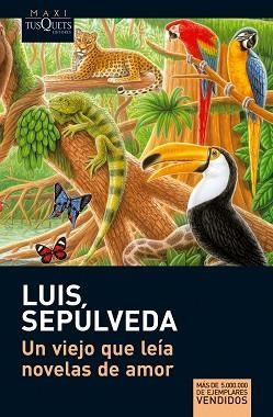 UN VIEJO QUE LEIA NOVELAS DE AMOR (MAXI TUSQUETS 13/1) | 9788483835302 | SEPULVEDA, LUIS | Llibreria Aqualata | Comprar libros en catalán y castellano online | Comprar libros Igualada