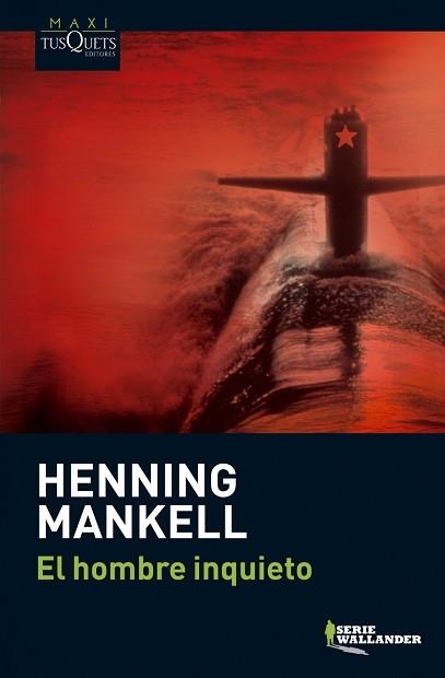 HOMBRE INQUIETO, EL (MAXI TUSQUETS SERIE WALLANDER 10) | 9788483835821 | MANKELL. HENNING | Llibreria Aqualata | Comprar llibres en català i castellà online | Comprar llibres Igualada