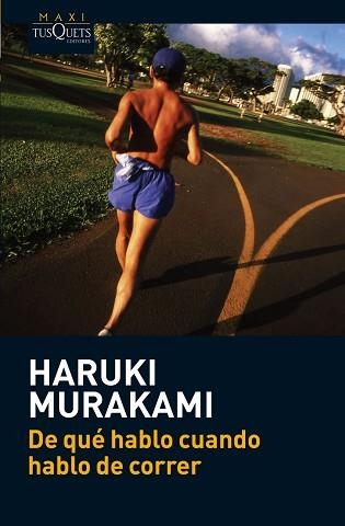 DE QUE HABLO CUANDO HABLO DE CORRER (MAXI TUSQUETS 3/9) | 9788483835937 | MURAKAMI, HARUKI | Llibreria Aqualata | Comprar libros en catalán y castellano online | Comprar libros Igualada