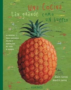 UNA COCINA TAN GRANDE COMO UN HUERTO (TD GRAN) | 9788496629066 | SERRES, ALAIN / JARRIE, MARTIN | Llibreria Aqualata | Comprar llibres en català i castellà online | Comprar llibres Igualada