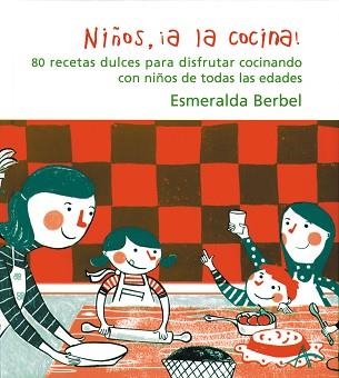 NIÑOS, A LA COCINA | 9788484282105 | BERBEL, ESMERALDA | Llibreria Aqualata | Comprar llibres en català i castellà online | Comprar llibres Igualada