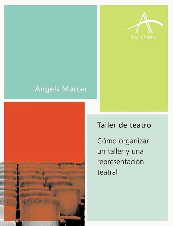 TALLER DE TEATRO (TALLERES) | 9788484282235 | MARCER, ANGELS | Llibreria Aqualata | Comprar llibres en català i castellà online | Comprar llibres Igualada