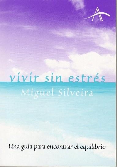 VIVIR SIN ESTRES | 9788484282587 | SILVEIRA, MIGUEL | Llibreria Aqualata | Comprar libros en catalán y castellano online | Comprar libros Igualada