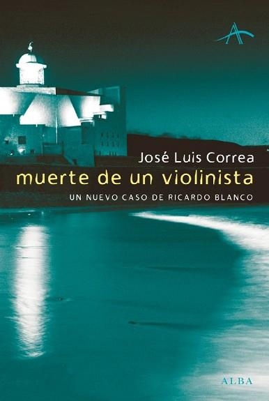 MUERTE DE UN VIOLINISTA (ALBA 69) | 9788484282976 | CORREA, JOSE LUIS | Llibreria Aqualata | Comprar llibres en català i castellà online | Comprar llibres Igualada