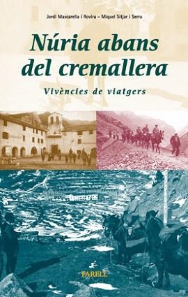 NURIA ABANS DEL CREMALLERA. VIVENCIES DE VIATGERS | 9788495695048 | MASCARELLA I ROVIRA, JORDI / MIQUEL SITJAR I SERRA | Llibreria Aqualata | Comprar llibres en català i castellà online | Comprar llibres Igualada