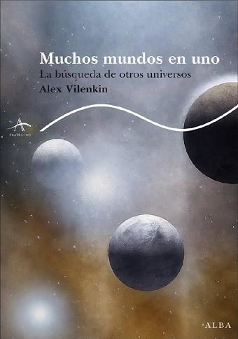 MUCHOS MUNDOS EN UNO. LA BUSQUEDA DE OTROS UNIVERSOS | 9788484284505 | VILENKIN, ALEX | Llibreria Aqualata | Comprar llibres en català i castellà online | Comprar llibres Igualada