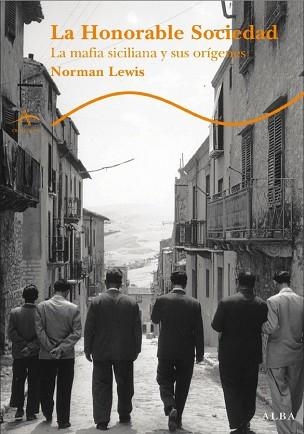 HONORABLE SOCIEDAD, LA. MAFIA SICILIANA Y SUS ORIGENES | 9788484284499 | LEWIS, NORMAN | Llibreria Aqualata | Comprar llibres en català i castellà online | Comprar llibres Igualada