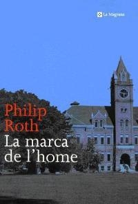 MARCA DE L'HOME, LA (LES ALES ESTESES, 116) | 9788482643441 | ROTH, PHILIP | Llibreria Aqualata | Comprar llibres en català i castellà online | Comprar llibres Igualada