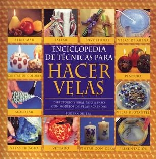 ENCICLOPEDIA DE TECNICAS PARA HACER VELAS | 9788495376282 | LEA, SANDIE | Llibreria Aqualata | Comprar llibres en català i castellà online | Comprar llibres Igualada