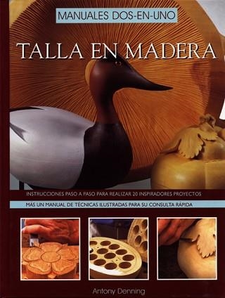 TALLA EN MADERA (MANUALES DOE-EN-UNO) | 9788495376244 | DENNING, ANTONY | Llibreria Aqualata | Comprar llibres en català i castellà online | Comprar llibres Igualada