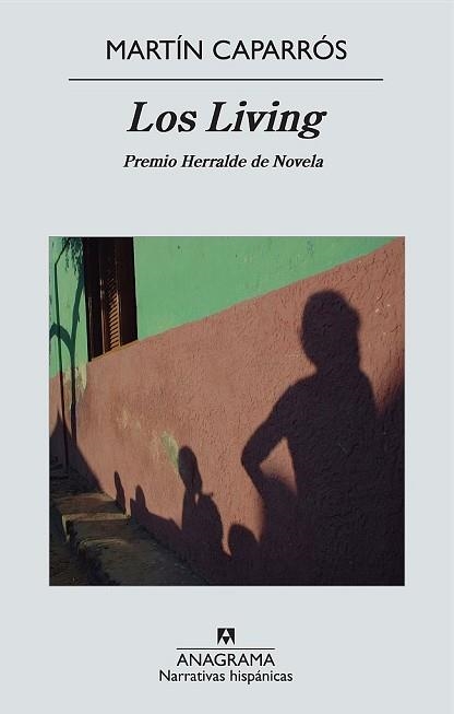 LIVING, LOS (PANORAMA DE NARRATIVAS 493) | 9788433972323 | CAPARROS, MARTIN | Llibreria Aqualata | Comprar libros en catalán y castellano online | Comprar libros Igualada