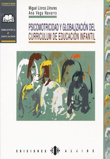 PSICOMOTRICIDAD Y GLOBALIZACION DEL CURRICULUM EN EDUCACION | 9788487767869 | LLORCA LLINARES, MIGUEL  VEGA NAVARRO, ANA | Llibreria Aqualata | Comprar llibres en català i castellà online | Comprar llibres Igualada