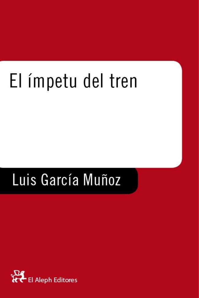 IMPETU DEL TREN, EL | 9788476693742 | GARCIA MUÑOZ, LUIS | Llibreria Aqualata | Comprar llibres en català i castellà online | Comprar llibres Igualada