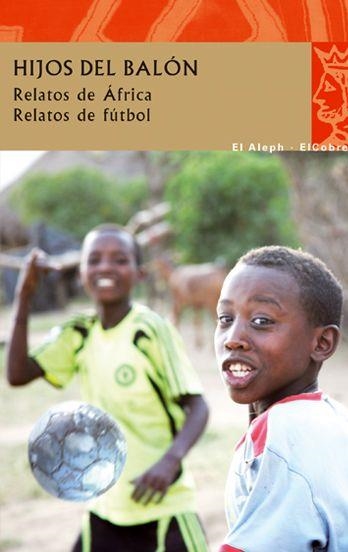 HIJOS DEL BALON. RELATOS DE AFRICA. RELATOS DE FUTBOL | 9788476699737 | AUTORES VARIOS/DIVERSOS AUTORS | Llibreria Aqualata | Comprar llibres en català i castellà online | Comprar llibres Igualada