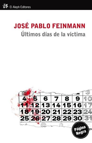 ÚLTIMOS DÍAS DE LA VÍCTIMA | 9788415325215 | JOSÉ PABLO FEINMANN | Llibreria Aqualata | Comprar llibres en català i castellà online | Comprar llibres Igualada