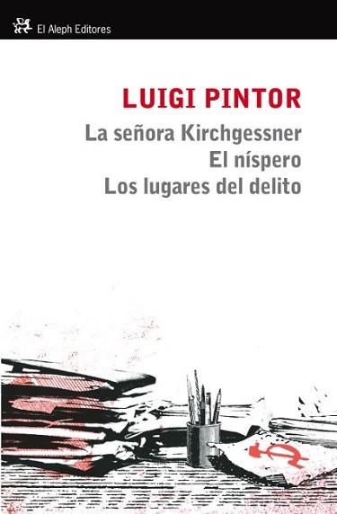 SEÑORA KIRCHGESSNER, LA / EL NÍSPERO / LOS LUGARES DEL DELITO | 9788415325307 | PINTOR, LUIGI | Llibreria Aqualata | Comprar llibres en català i castellà online | Comprar llibres Igualada