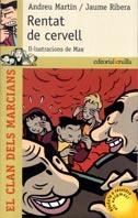 RENTAT DE CERVELL (EL CLAN DELS MARCIANS 4) | 9788466102308 | MARTIN, ANDREU/ JAUME RIBERA | Llibreria Aqualata | Comprar llibres en català i castellà online | Comprar llibres Igualada