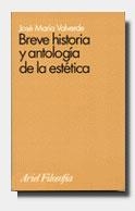 BREVE HISTORIA Y ANTOLOGIA DE LA ESTETICA | 9788434487369 | VALVERDE, JOSE MARIA | Llibreria Aqualata | Comprar llibres en català i castellà online | Comprar llibres Igualada