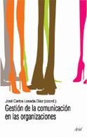 GESTION DE LA COMUNICACION EN LAS ORGANIZACIONES (COMUNICACI | 9788434413030 | LOSADA DIAZ, JOSE CARLOS (COORD.) | Llibreria Aqualata | Comprar llibres en català i castellà online | Comprar llibres Igualada