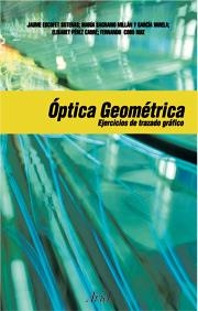 OPTICA GEOMETRICA. EJERCICIOS DE TRAZADO GRAFICO DE RAYOS | 9788434445284 | ESCOFET, JAUME / MILLAN / PEREZ | Llibreria Aqualata | Comprar llibres en català i castellà online | Comprar llibres Igualada