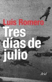 TRES DIAS DE JULIO | 9788434452008 | ROMERO, LUIS | Llibreria Aqualata | Comprar llibres en català i castellà online | Comprar llibres Igualada