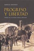 PROGRESO Y LIBERTAD. ESPAÑA EN LA EUROPA LIBERAL (1830-1870) | 9788434452398 | SANTIRSO, MANUEL | Llibreria Aqualata | Comprar llibres en català i castellà online | Comprar llibres Igualada