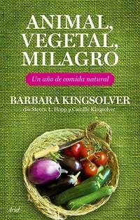 ANIMAL, VEGETAL, MILAGRO | 9788434453708 | KINGSOLVER, BARBARA | Llibreria Aqualata | Comprar llibres en català i castellà online | Comprar llibres Igualada