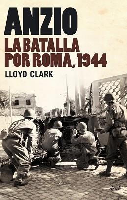 ANZIO. LA BATALLA POR ROMA, 1944 (GRANDES BATALLAS) | 9788434487901 | CLARK, LLOYD | Llibreria Aqualata | Comprar llibres en català i castellà online | Comprar llibres Igualada