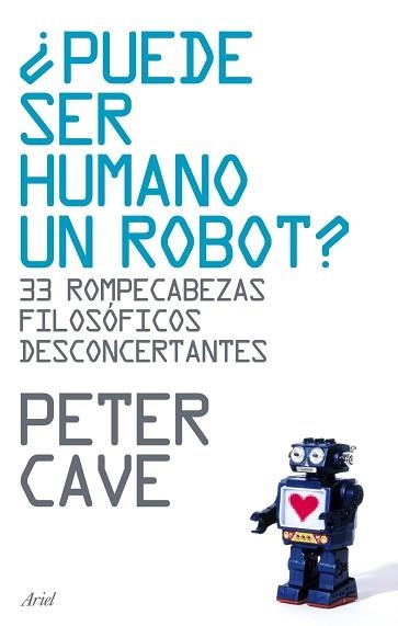 PUEDE SER HUMANO UN ROBOT? 36 ROMPECABEZAS FILOSOFICOS | 9788434487918 | CAVE, PETER | Llibreria Aqualata | Comprar llibres en català i castellà online | Comprar llibres Igualada