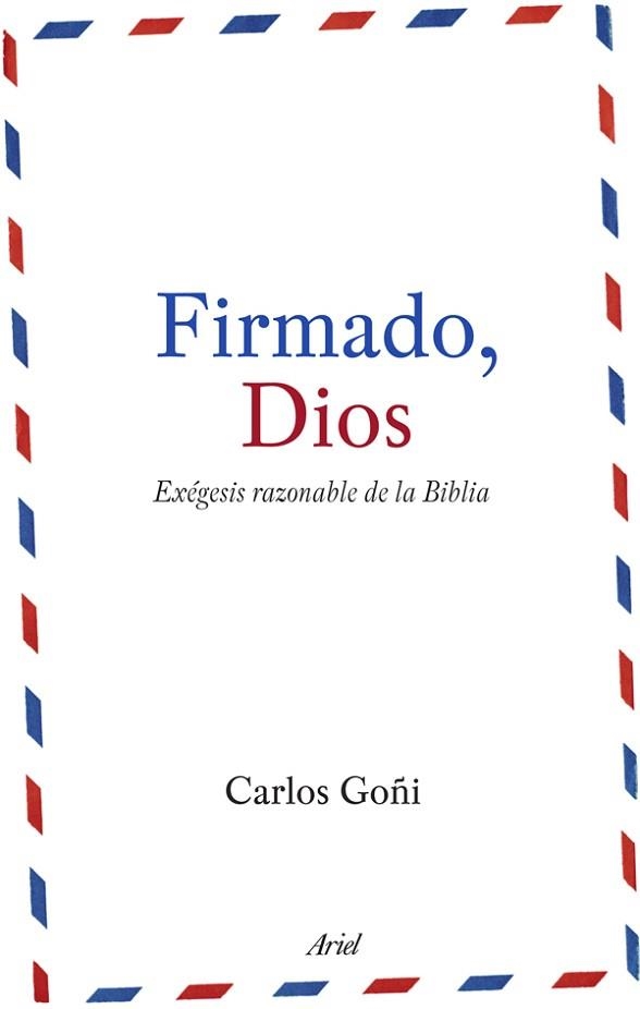 FIRMADO, DIOS. EXEGESIS RAZONABLE DE LA BIBLIA | 9788434488151 | GOÑI, CARLOS | Llibreria Aqualata | Comprar llibres en català i castellà online | Comprar llibres Igualada