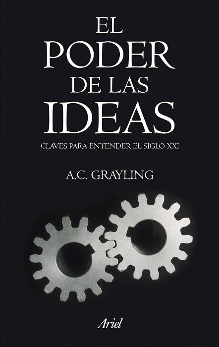 PODER DE LAS IDEAS, EL. CLAVES PARA ENTENDER EL SIGLO XXI | 9788434469136 | GRAYLING, A.C. | Llibreria Aqualata | Comprar llibres en català i castellà online | Comprar llibres Igualada