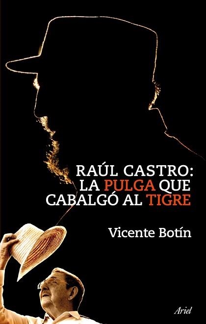 RAUL CASTRO. LA PULGA QUE CABALGO AL TIGRE | 9788434469303 | BOTIN, VICENTE | Llibreria Aqualata | Comprar llibres en català i castellà online | Comprar llibres Igualada