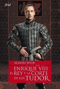 ENRIQUE VIII, EL REY Y LA CORTE DE LOS TUDOR | 9788434480803 | WEIR, ALISON | Llibreria Aqualata | Comprar llibres en català i castellà online | Comprar llibres Igualada