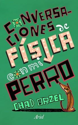 CONVERSACIONES DE FISICA CON MI PERRO | 9788434469419 | ORZEL, CHAD | Llibreria Aqualata | Comprar llibres en català i castellà online | Comprar llibres Igualada