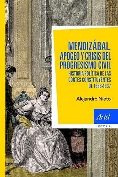 MENDIZABAL. APOGEO Y CRISIS DEL PROGRESISMO CIVIL. (HISTORIA) | 9788434413610 | NIETO, ALEJANDRO | Llibreria Aqualata | Comprar llibres en català i castellà online | Comprar llibres Igualada