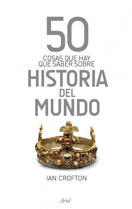 50 COSAS QUE HAY QUE SABER SOBRE HISTORIA DEL MUNDO | 9788434413979 | CROFTON, IAN | Llibreria Aqualata | Comprar llibres en català i castellà online | Comprar llibres Igualada