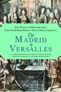 DE MADRID A VERSALLES | 9788434413962 | ECHEVERRIA PEREDA, ELENA /DE BERNARDO ARES JOSE MANUEL / ORTEGA ARJONILLA, EMILIO | Llibreria Aqualata | Comprar llibres en català i castellà online | Comprar llibres Igualada