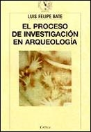 PROCESO DE INVESTIGACION EN ARQUEOLOGIA, EL (ARQUEOLOGIA) | 9788474238808 | BATE, LUIS FELIPE | Llibreria Aqualata | Comprar llibres en català i castellà online | Comprar llibres Igualada