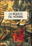 RIQUEZA DEL HOMBRE, LA | 9788484325840 | JAY, PETER | Llibreria Aqualata | Comprar llibres en català i castellà online | Comprar llibres Igualada