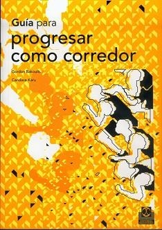 GUIA PARA PROGRESAR COMO CORREDOR | 9788480195539 | BAKOULIS, GORDON | Llibreria Aqualata | Comprar llibres en català i castellà online | Comprar llibres Igualada